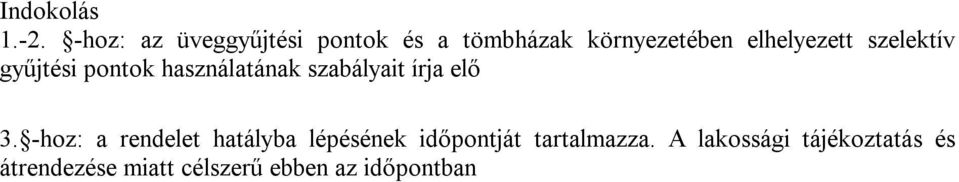 szelektív gyűjtési pontok használatának szabályait írja elő 3.