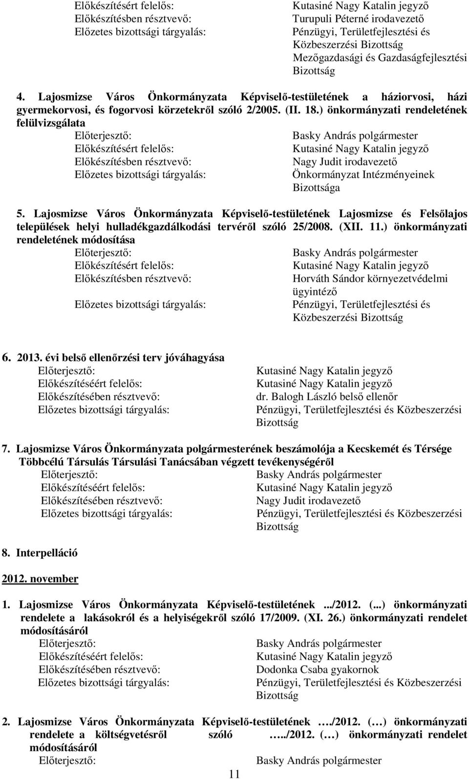 Lajosmizse Város Önkormányzata Képviselı-testületének Lajosmizse és Felsılajos települések helyi hulladékgazdálkodási tervérıl szóló 25/2008. (XII. 11.