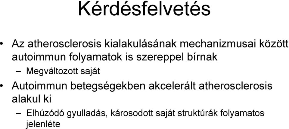 saját Autoimmun betegségekben akcelerált atherosclerosis alakul