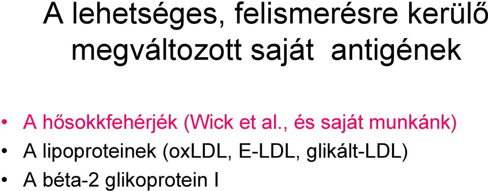 hősokkfehérjék (Wick et al.