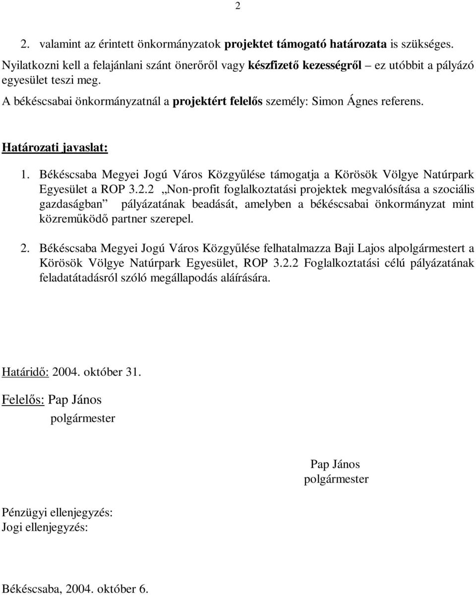 Békéscsaba Megyei Jogú Város Közgyűlése támogatja a Körösök Völgye Natúrpark Egyesület a ROP 3.2.