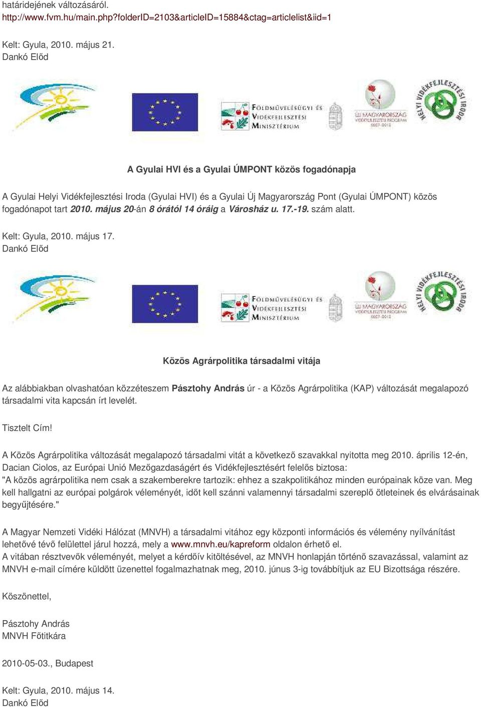 május 20-án 8 órától 14 óráig a Városház u. 17.-19. szám alatt. Kelt: Gyula, 2010. május 17.