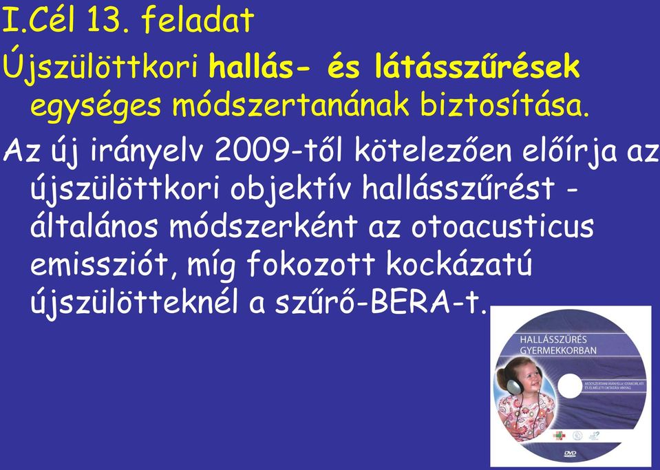 biztosítása.