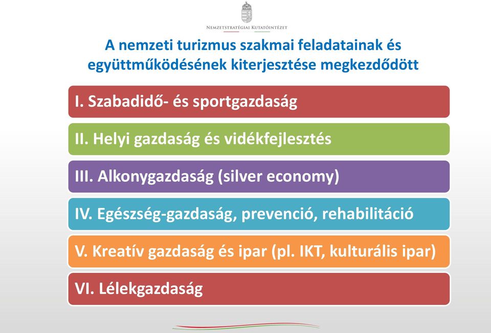 Helyi gazdaság és vidékfejlesztés III. Alkonygazdaság (silver economy) IV.