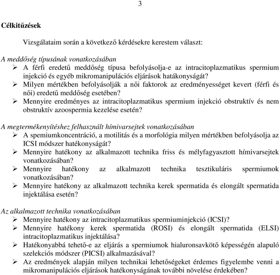 Mennyire eredményes az intracitoplazmatikus spermium injekció obstruktív és nem obstruktív azoospermia kezelése esetén?