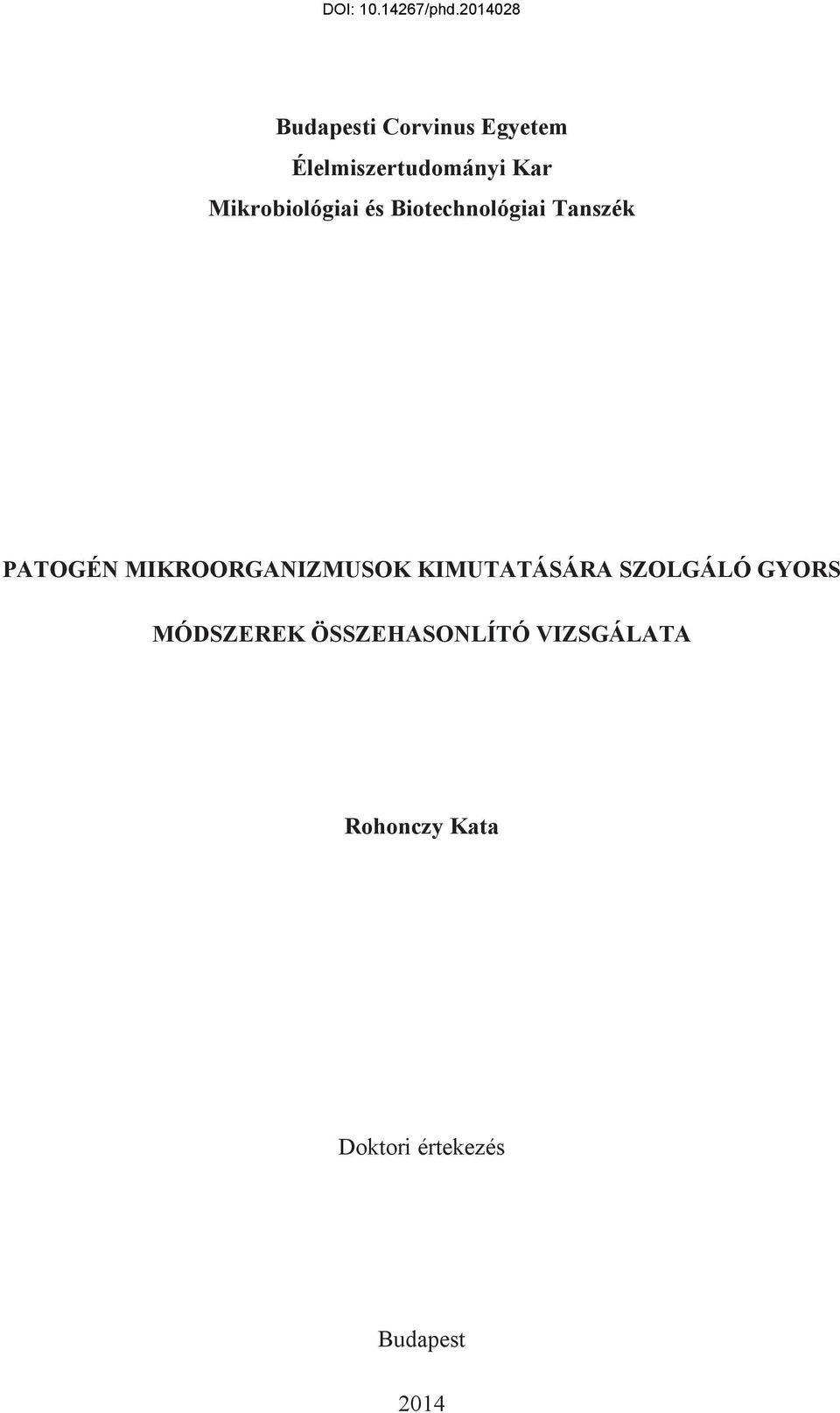 MIKROORGANIZMUSOK KIMUTATÁSÁRA SZOLGÁLÓ GYORS MÓDSZEREK