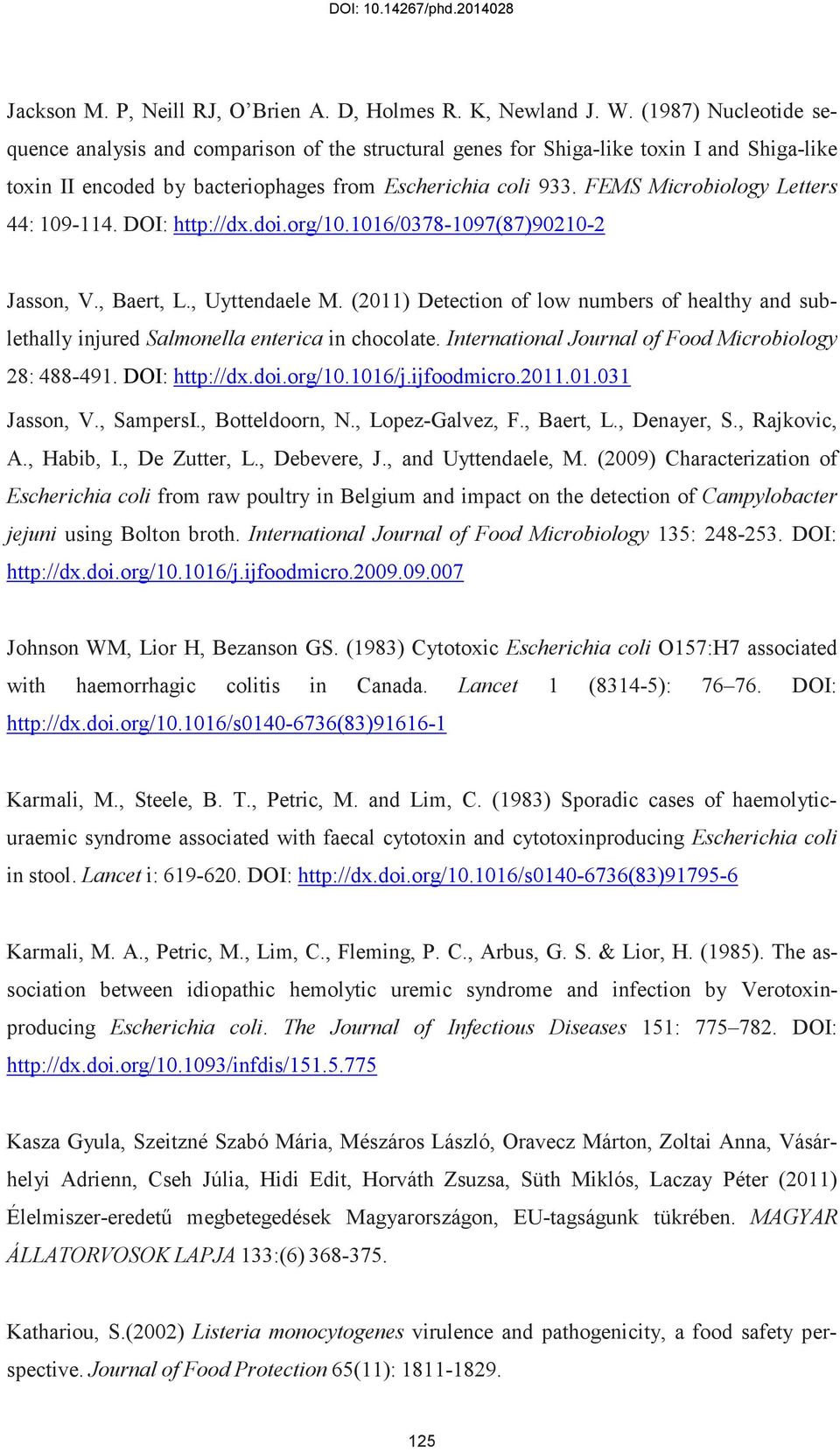 FEMS Microbiology Letters 44: 109-114. DOI: http://dx.doi.org/10.1016/0378-1097(87)90210-2 Jasson, V., Baert, L., Uyttendaele M.