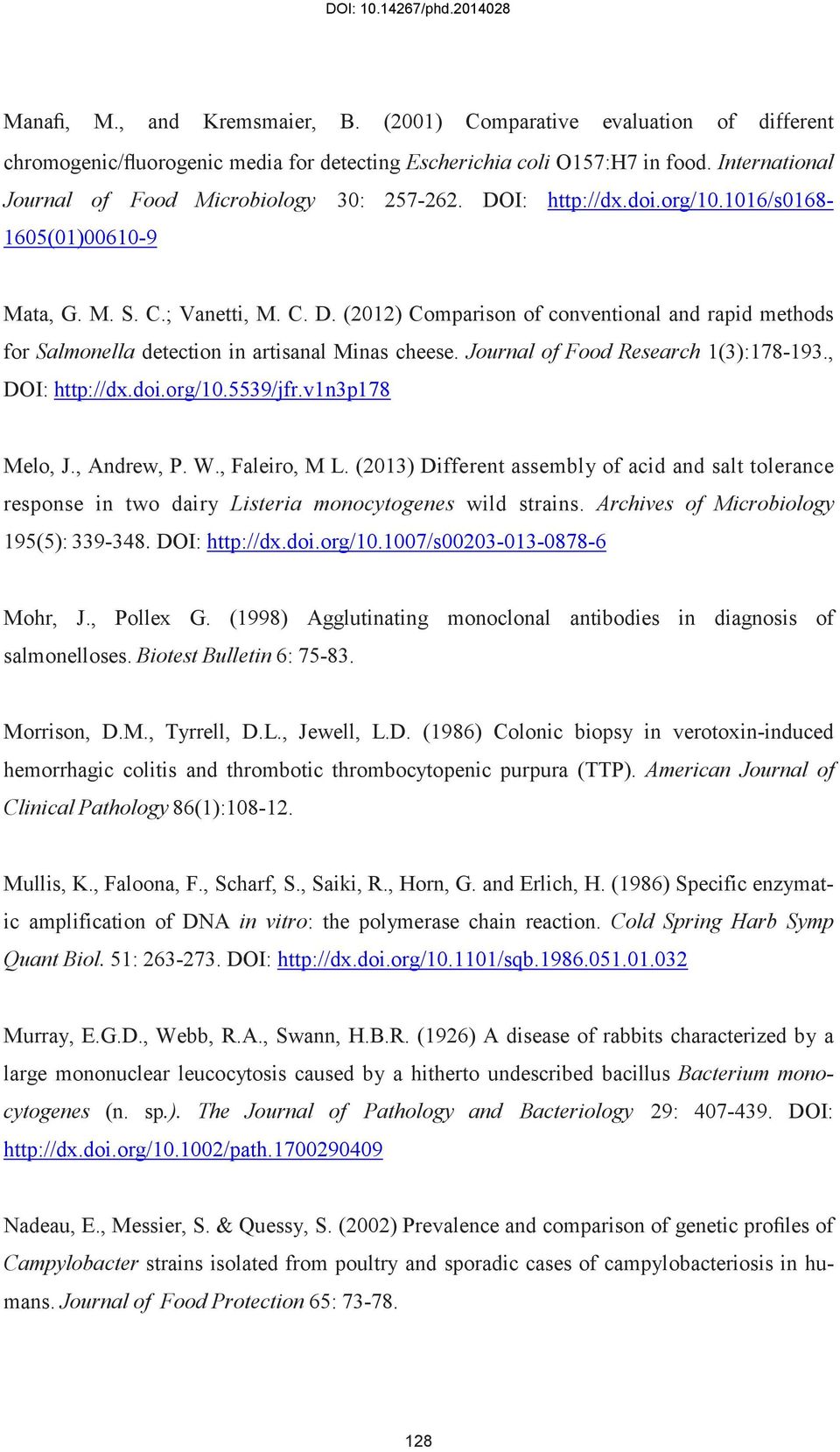 Journal of Food Research 1(3):178-193., DOI: http://dx.doi.org/10.5539/jfr.v1n3p178 Melo, J., Andrew, P. W., Faleiro, M L.