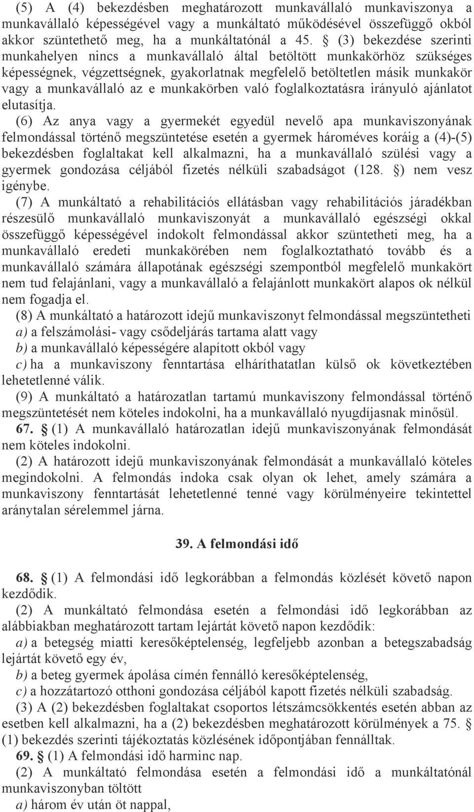 munkakörben való foglalkoztatásra irányuló ajánlatot elutasítja.