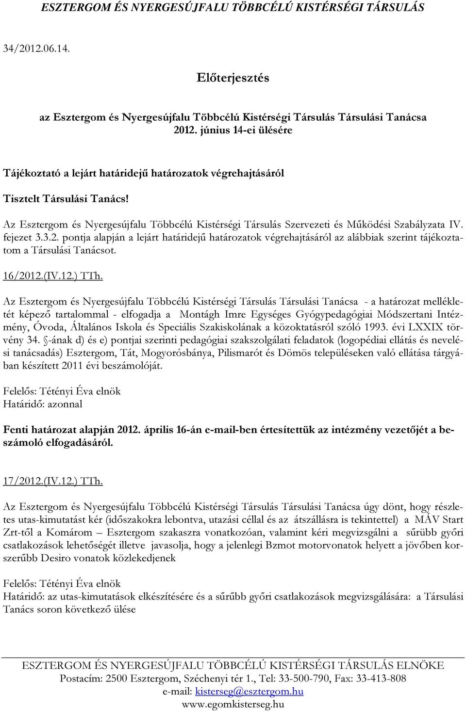 Az Esztergom és Nyergesújfalu Többcélú Kistérségi Társulás Szervezeti és Működési Szabályzata IV. fejezet 3.3.2.