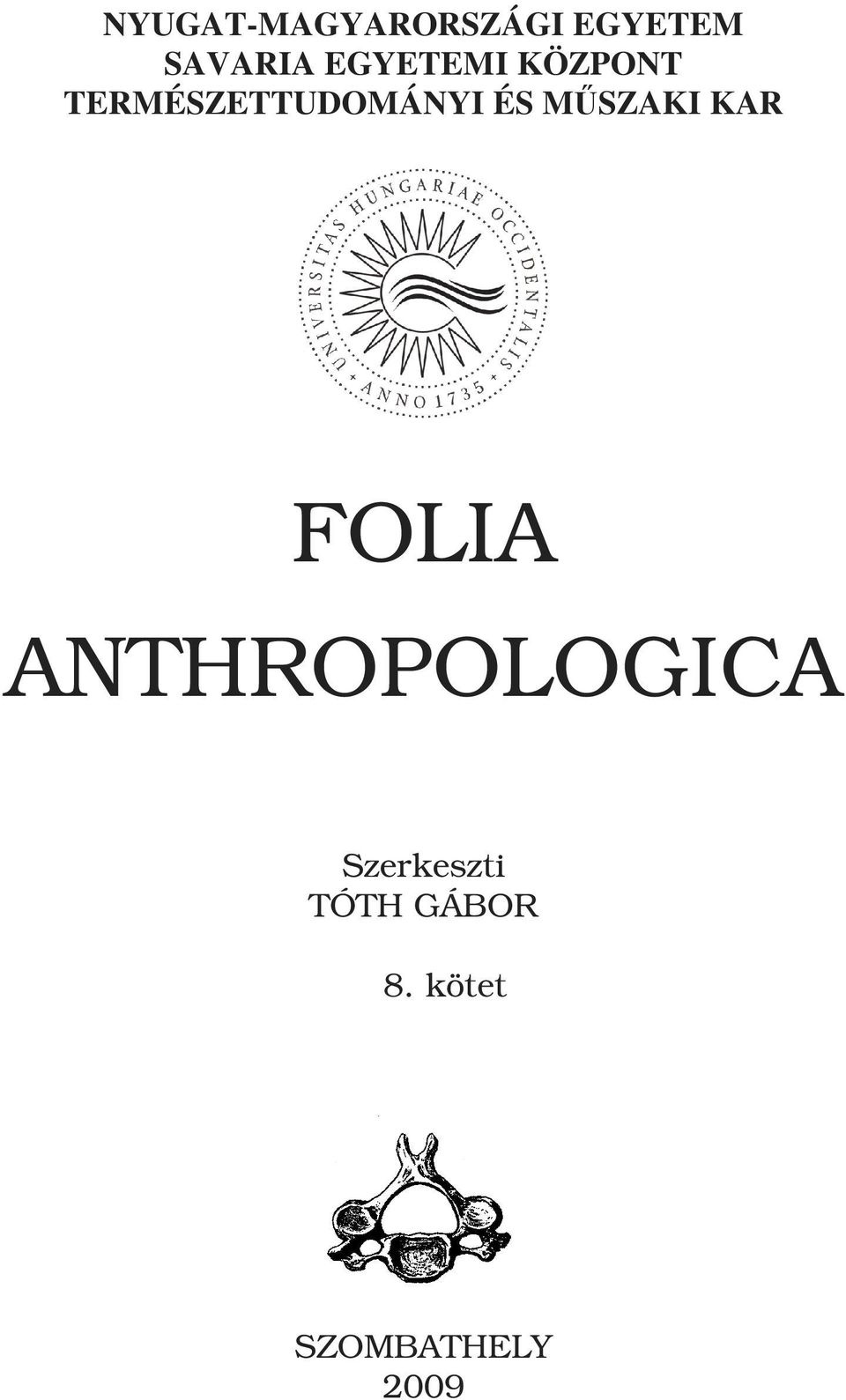 MŰSZAKI KAR FOLIA ANTHROPOLOGICA