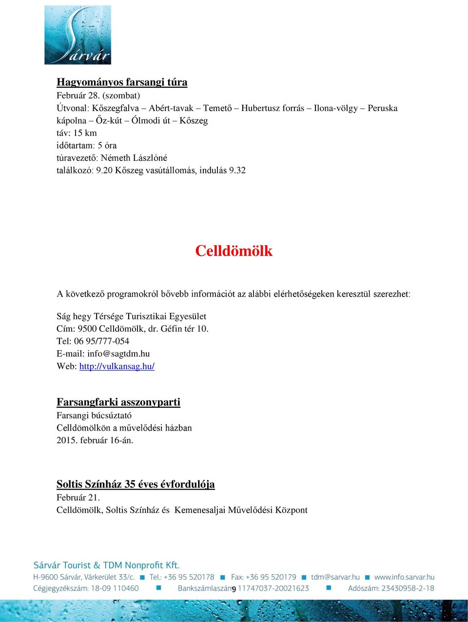 találkozó: 9.20 Kőszeg vasútállomás, indulás 9.