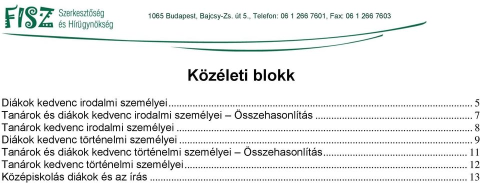 .. 7 Tanárok kedvenc irodalmi személyei... 8 Diákok kedvenc történelmi személyei.