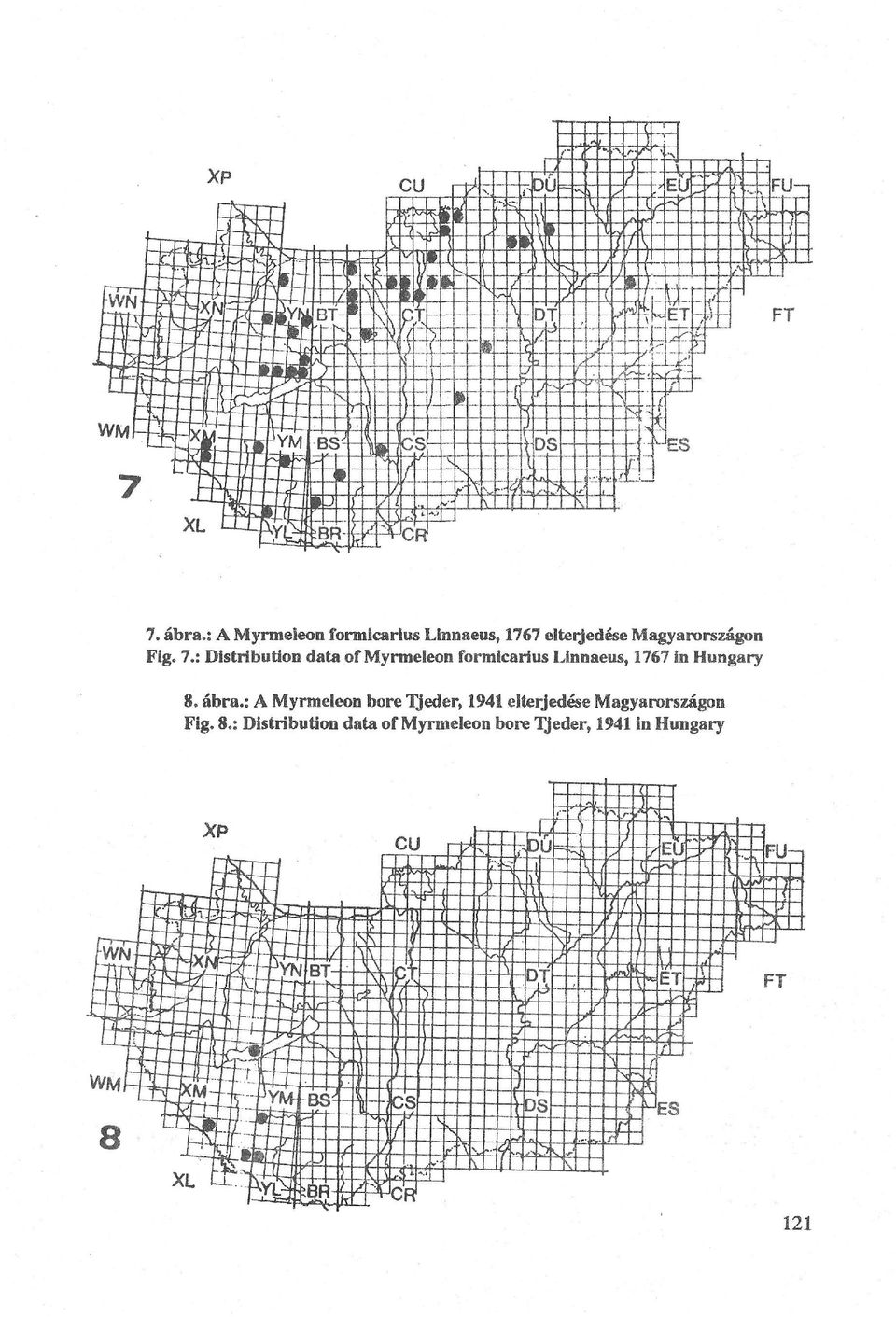 7.: Distribution data of Myrmeleon formicaríus Linnaeus, 1767 in Hungary