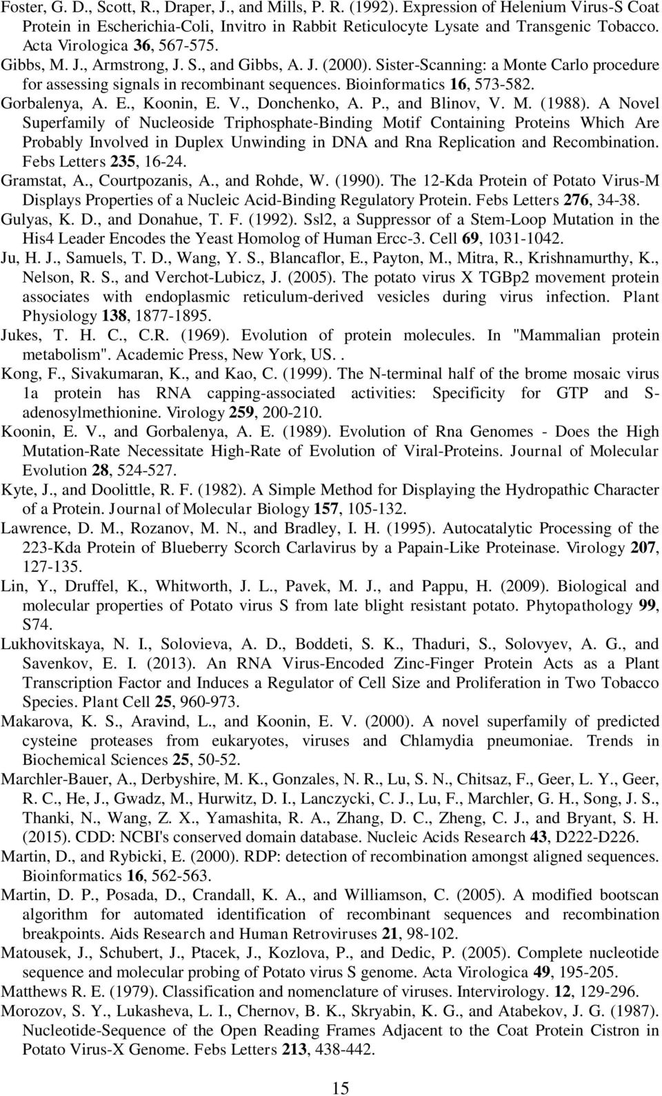 Bioinformatics 16, 573-582. Gorbalenya, A. E., Koonin, E. V., Donchenko, A. P., and Blinov, V. M. (1988).