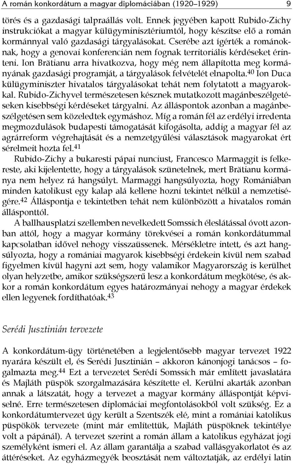 Cserébe azt ígérték a románoknak, hogy a genovai konferencián nem fognak territoriális kérdéseket érinteni.