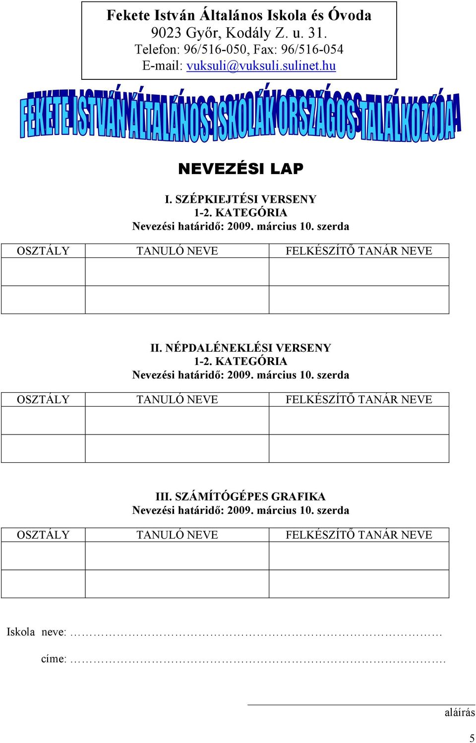 hu NEVEZÉSI LAP I. SZÉPKIEJTÉSI VERSENY 1-2. KATEGÓRIA II.