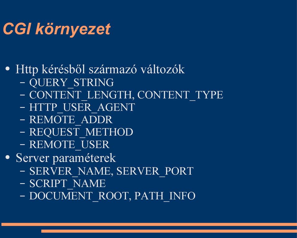 HTTP_USER_AGENT REMOTE_ADDR REQUEST_METHOD REMOTE_USER