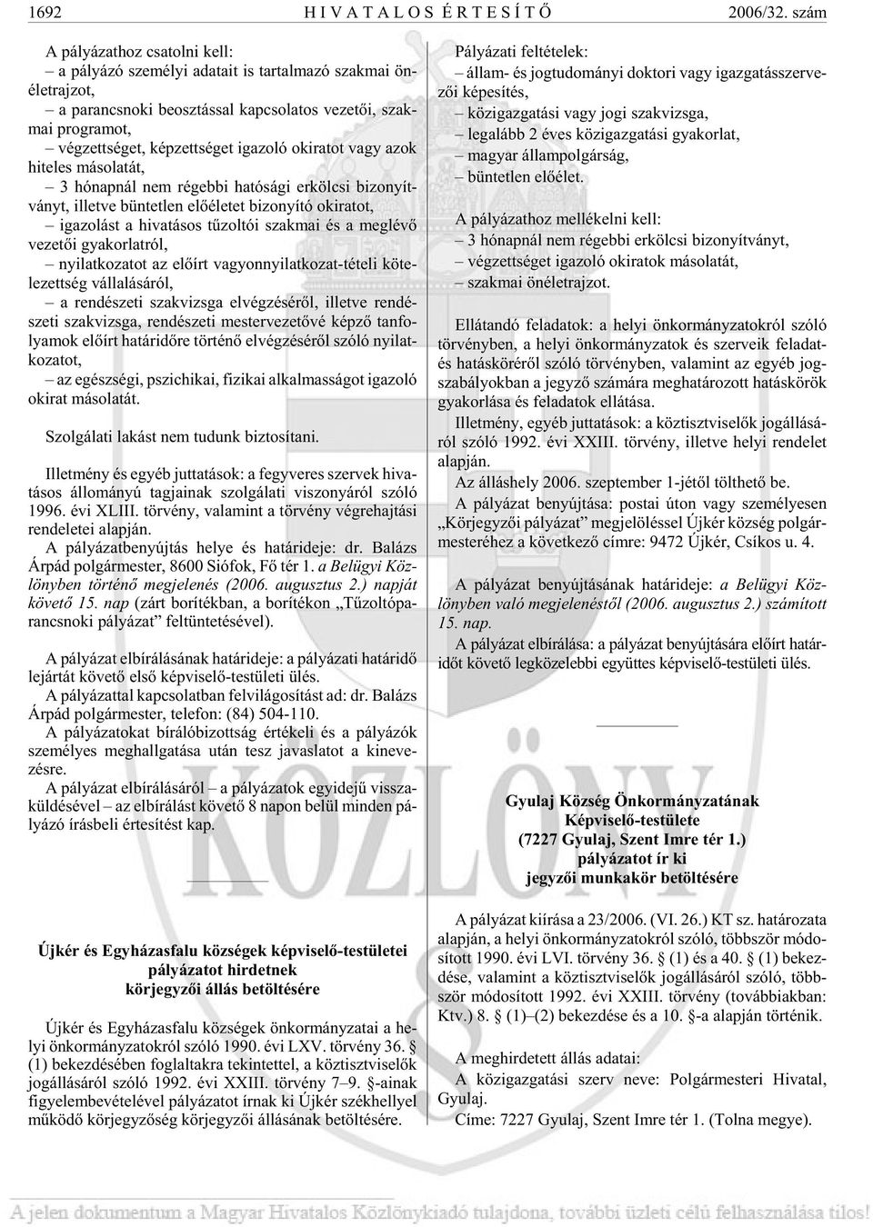 vég zett sé get, kép zett sé get iga zo ló ok ira tot vagy azok hi te les má so la tát, 3 hó nap nál nem ré geb bi ha tó sá gi er köl csi bi zo nyít - ványt, il let ve bün tet len elõ éle tet bi zo