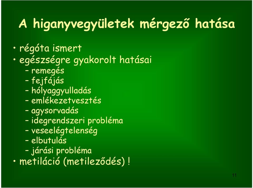 hólyaggyulladás emlékezetvesztés agysorvadás