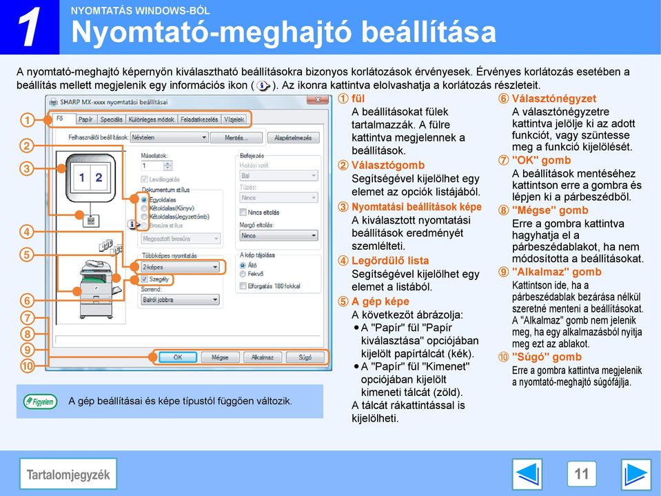 1 fül 6 Választónégyzet A beállításokat fülek A választónégyzetre 1 tartalmazzák. A fülre kattintva jelölje ki az adott kattintva megjelennek a funkciót, vagy szüntesse 2 beállítások.