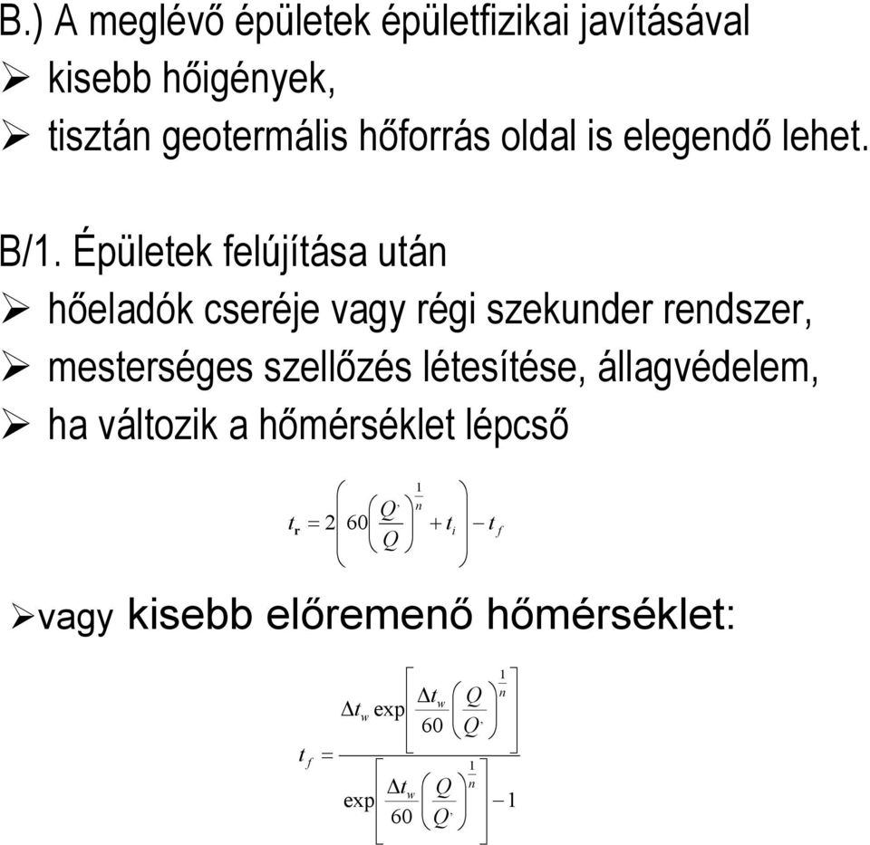 Épületek felújítása után hőeladók cseréje vagy régi szekunder rendszer, mesterséges szellőzés