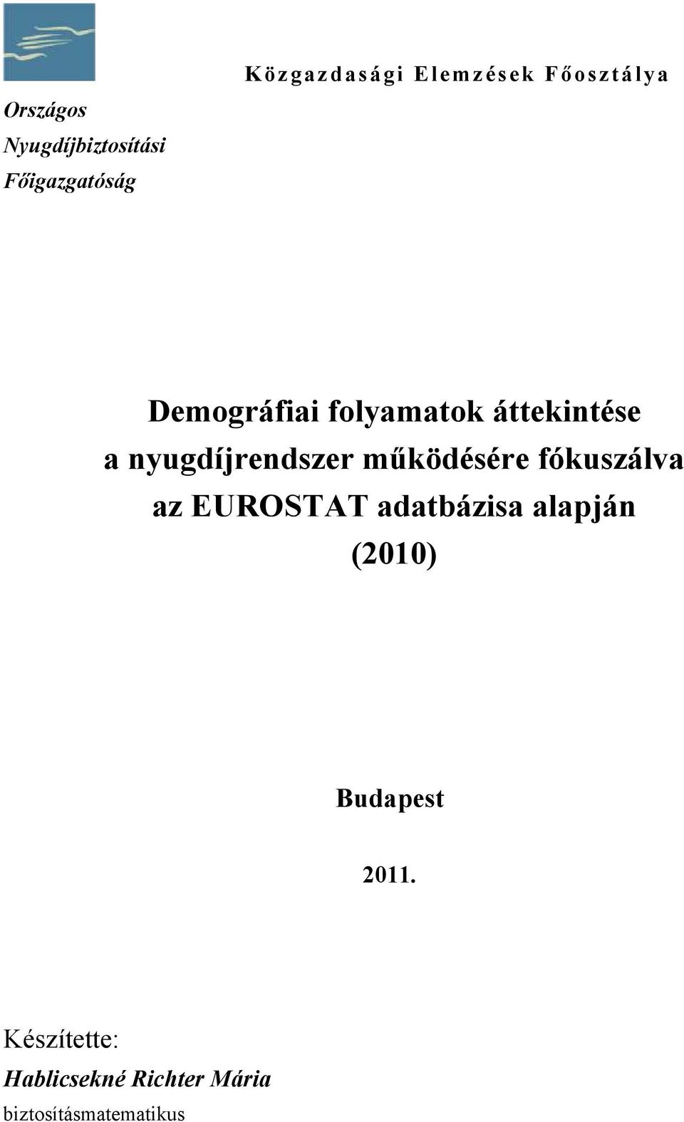 mőködésére fókuszálva az EUROSTAT adatbázisa alapján (2010)