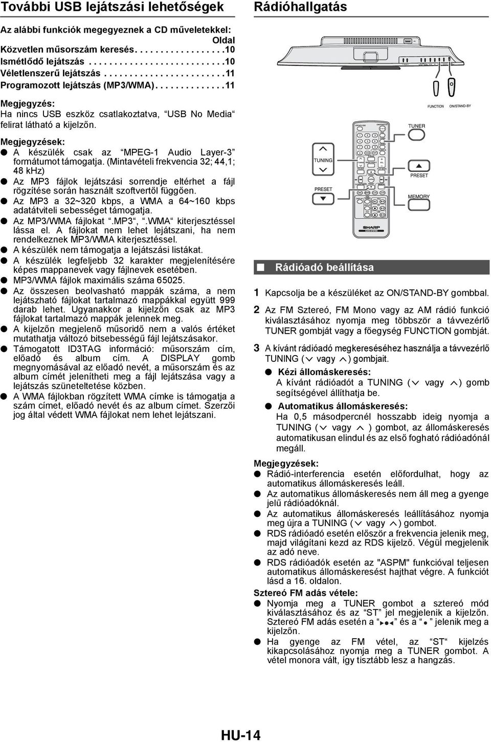 Megjegyzések: A készülék csak az MPEG-1 Audio Layer-3 formátumot támogatja.