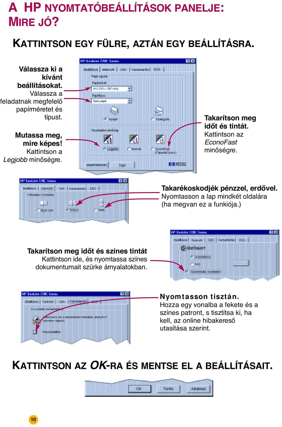 Kattintson az EconoFast minîsžgre. TakarŽkoskodjŽk pžnzzel, erdîvel. Nyomtasson a lap mindkžt oldal ra (ha megvan ez a funki ja.