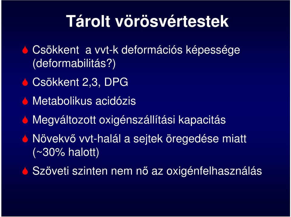 ) Csökkent 2,3, DPG Metabolikus acidózis Megváltozott