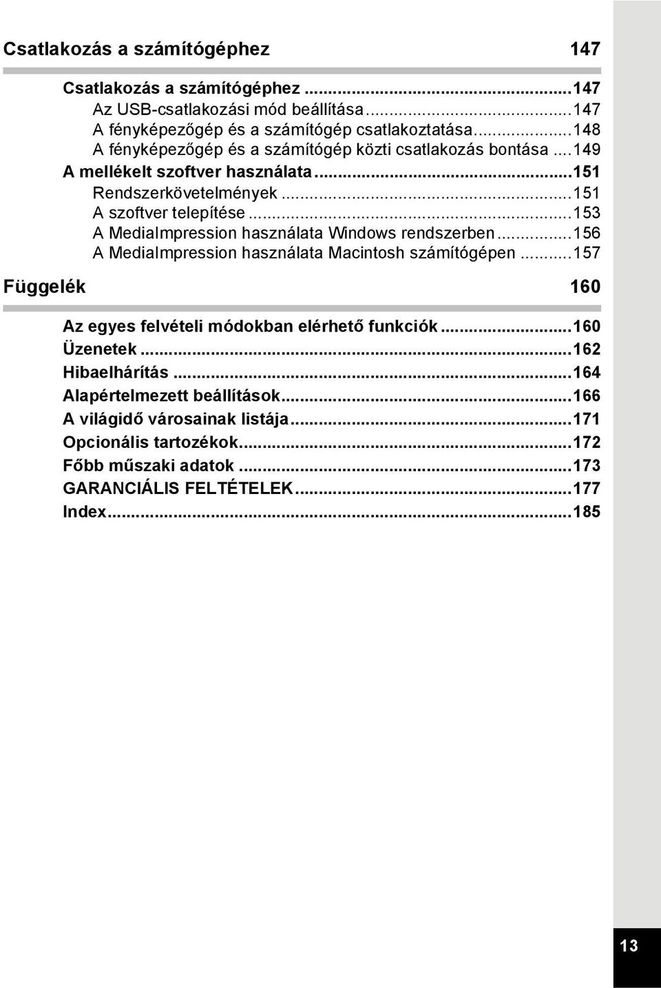 ..153 A MediaImpression használata Windows rendszerben...156 A MediaImpression használata Macintosh számítógépen.