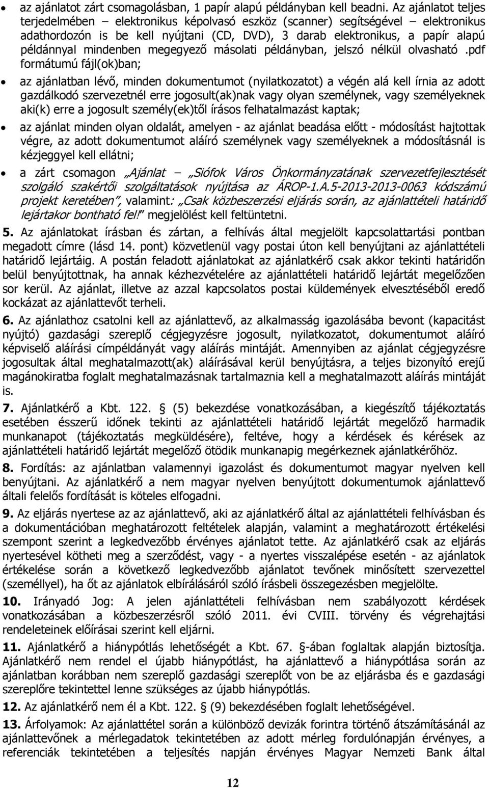 mindenben megegyező másolati példányban, jelszó nélkül olvasható.