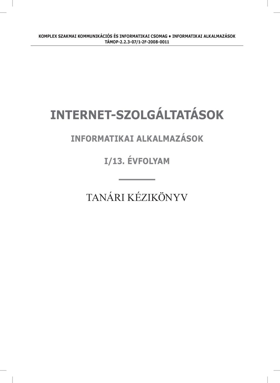 2.3-07/1-2F-2008-0011 Internet-szolgáltatások