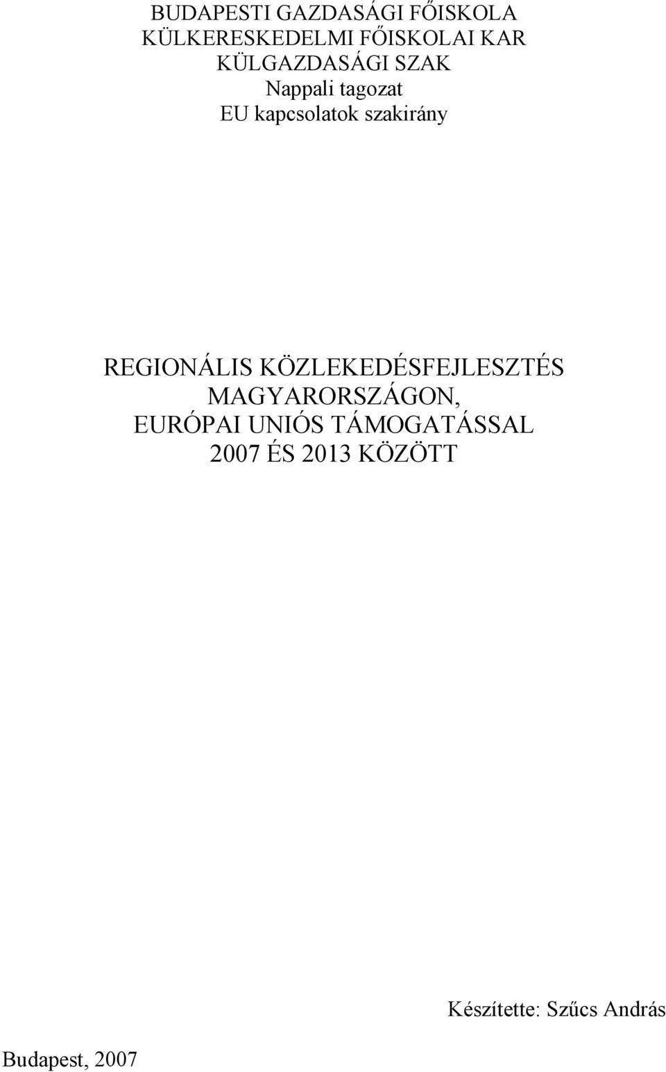 REGIONÁLIS KÖZLEKEDÉSFEJLESZTÉS MAGYARORSZÁGON, EURÓPAI UNIÓS