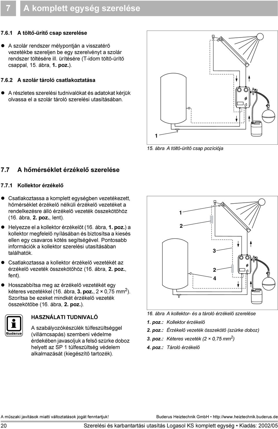 5. ábra A töltő-ürítő csap pozíciója 7.