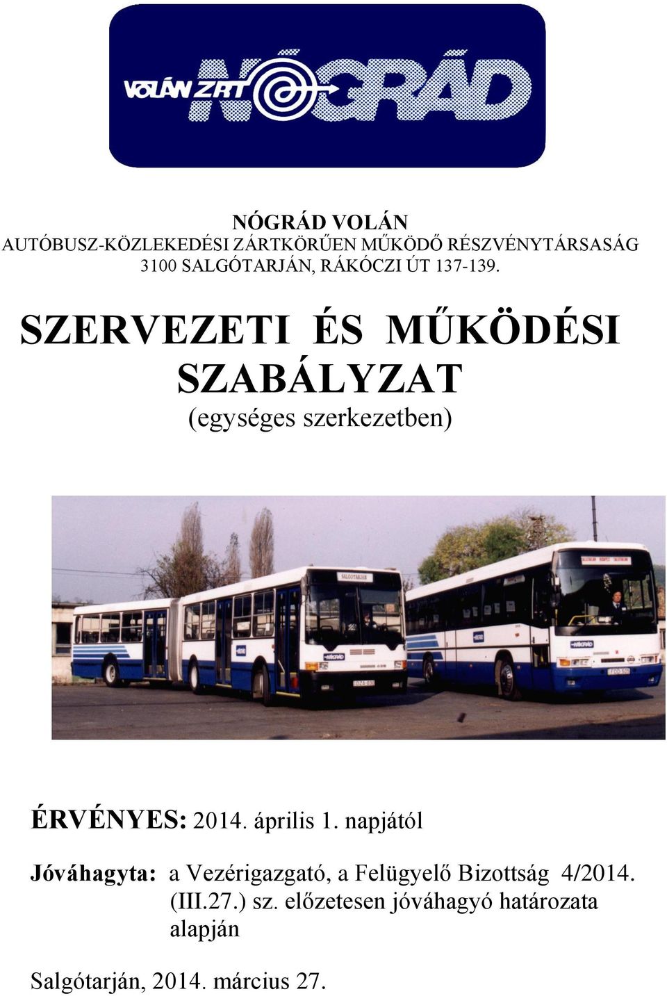 SZERVEZETI ÉS MŰKÖDÉSI SZABÁLYZAT (egységes szerkezetben) ÉRVÉNYES: 2014. április 1.