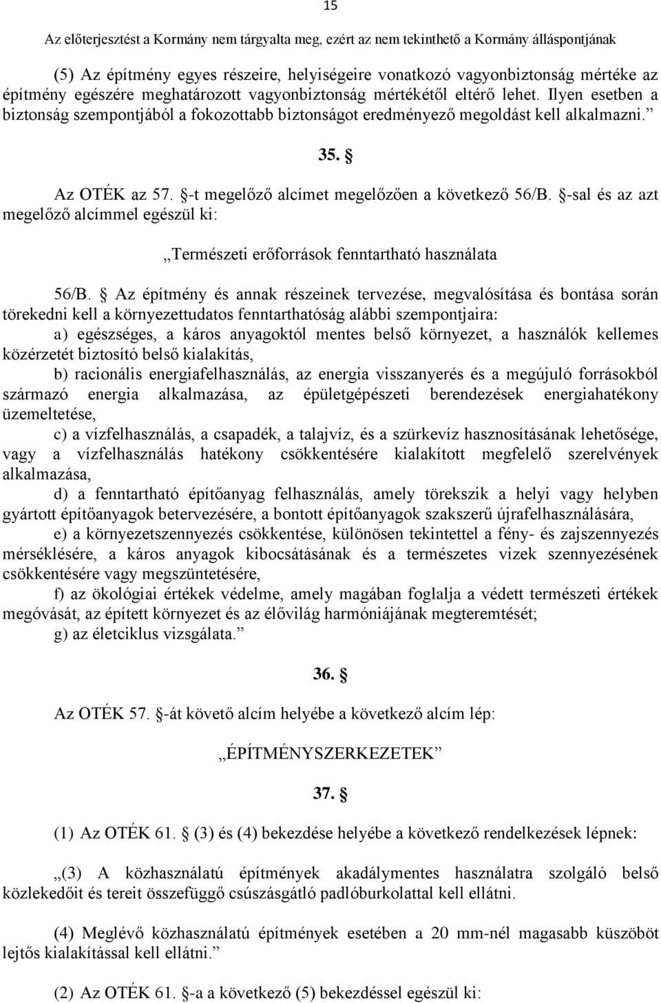 -sal és az azt megelőző alcímmel egészül ki: Természeti erőforrások fenntartható használata 56/B.