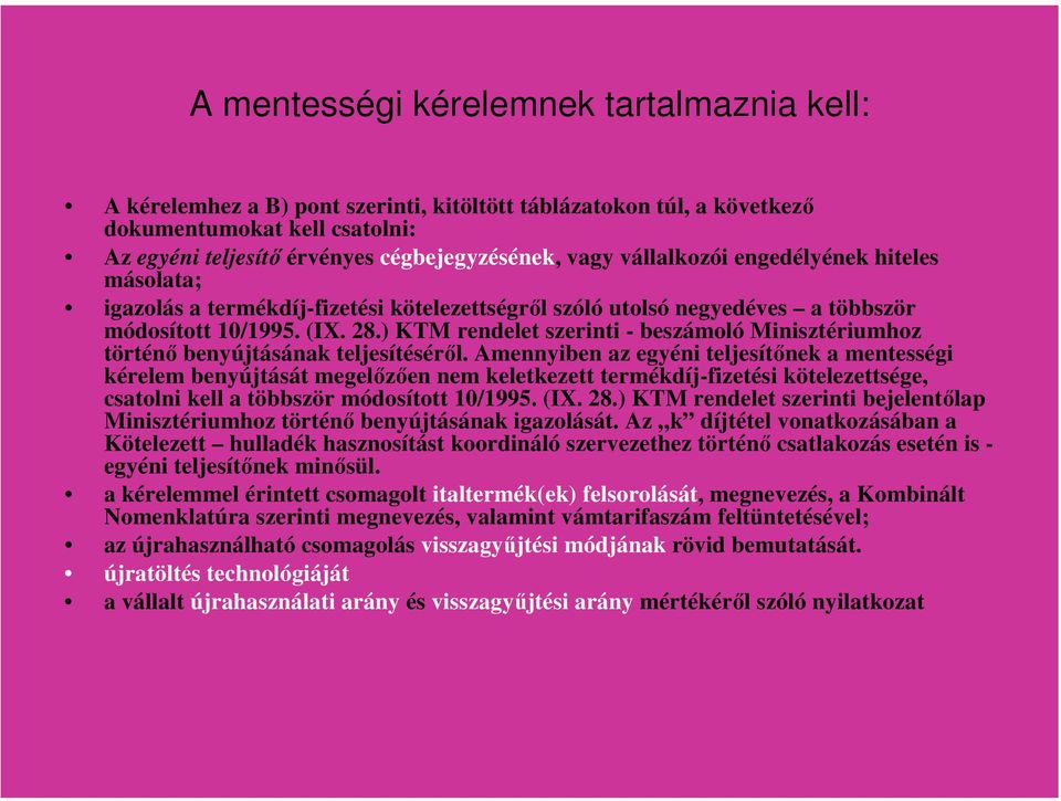 ) KTM rendelet szerinti - beszámoló Minisztériumhoz történő benyújtásának teljesítéséről.