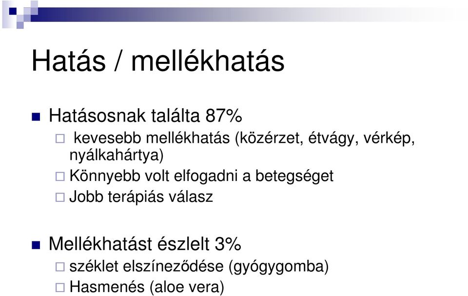 Könnyebb volt elfogadni a betegséget Jobb terápiás válasz