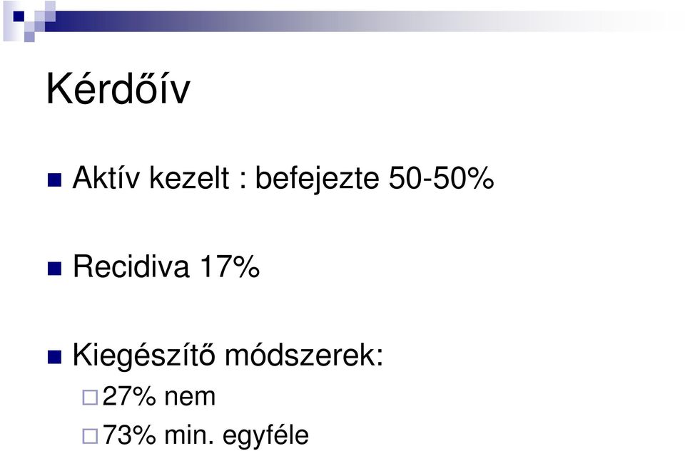 Recidiva 17% Kiegészítı