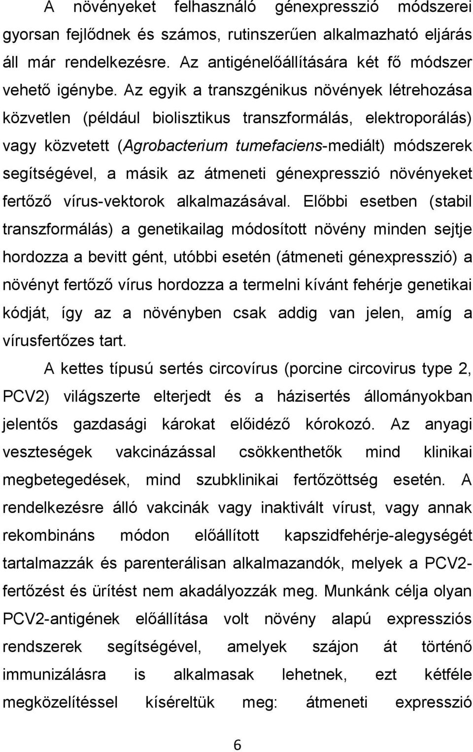 átmeneti génexpresszió növényeket fertőző vírus-vektorok alkalmazásával.