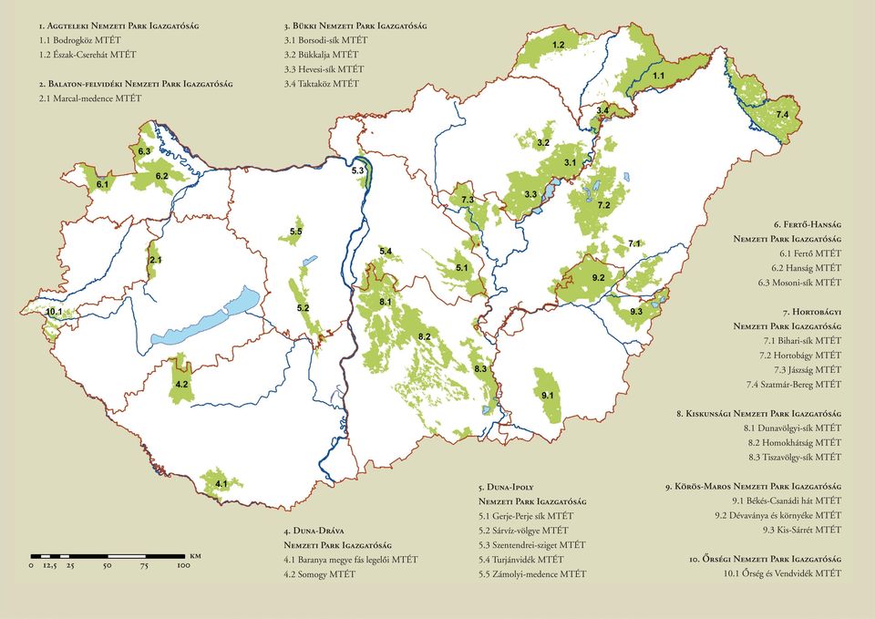 Hortobágyi Nemzeti Park Igazgatóság 7.1 Bihari-sík MTÉT 7.2 Hortobágy MTÉT 7.3 Jászság MTÉT 7.4 Szatmár-Bereg MTÉT 8. Kiskunsági Nemzeti Park Igazgatóság 8.1 Dunavölgyi-sík MTÉT 8.