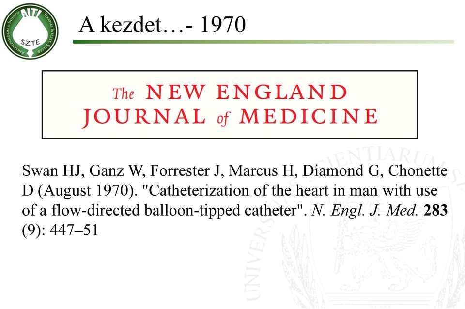 "Catheterization of the heart in man with use of a