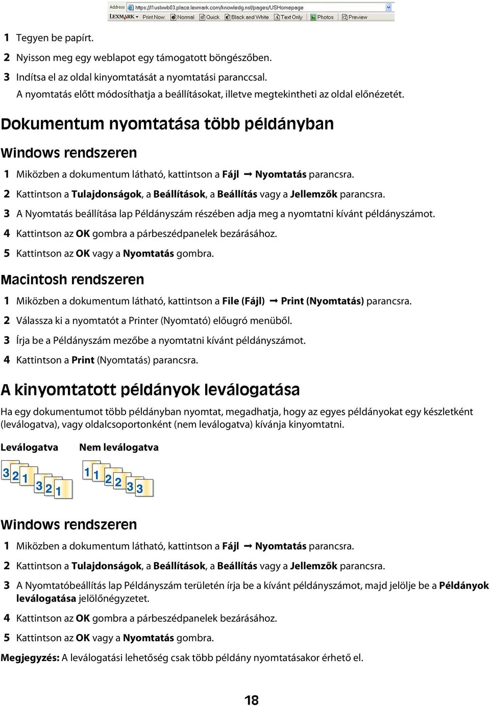 Dokumentum nyomtatása több példányban Windows rendszeren 1 Miközben a dokumentum látható, kattintson a Fájl Nyomtatás parancsra.