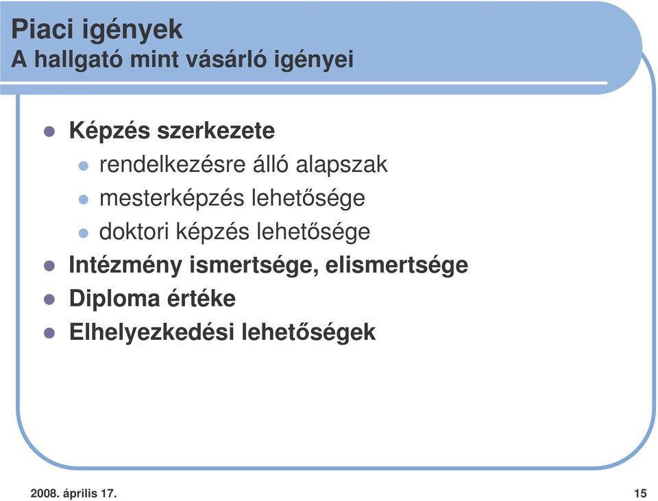 lehetsége doktori képzés lehetsége Intézmény ismertsége,