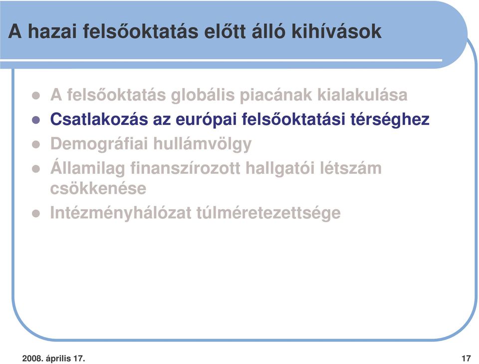 térséghez Demográfiai hullámvölgy Államilag finanszírozott