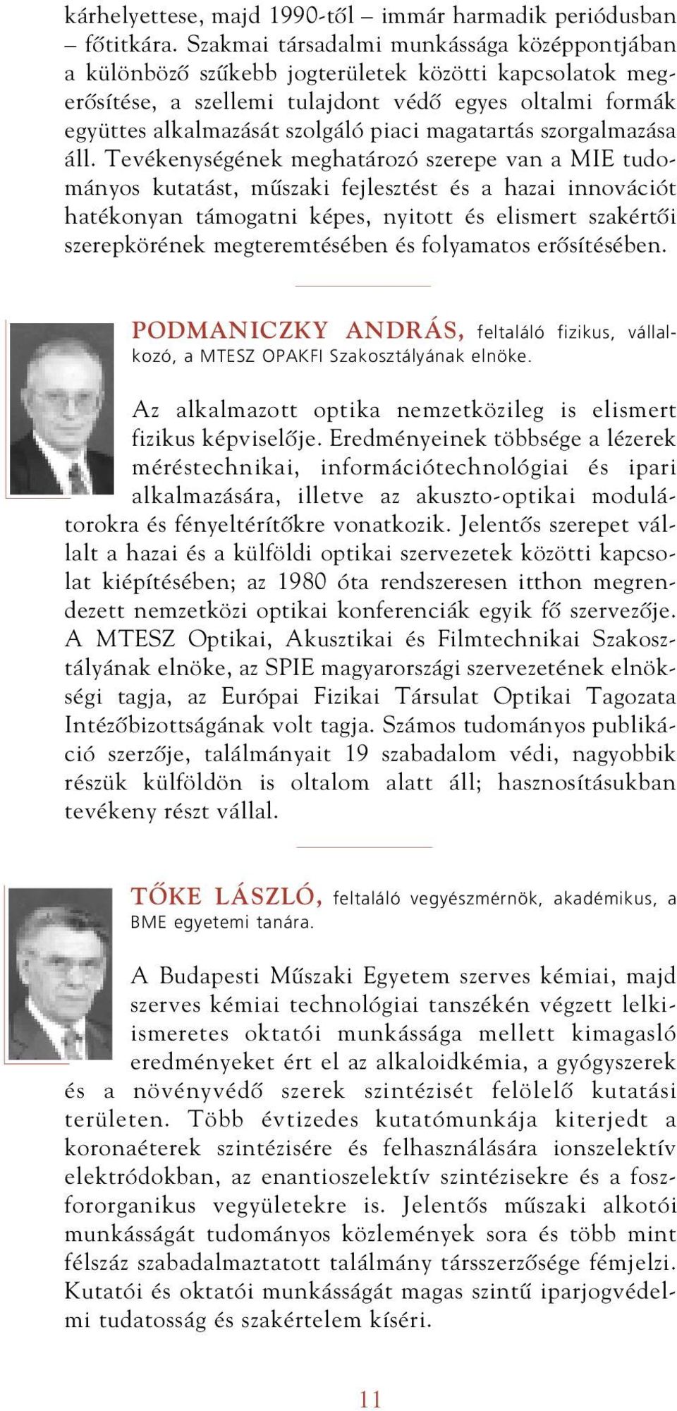 magatartás szorgalmazása áll.