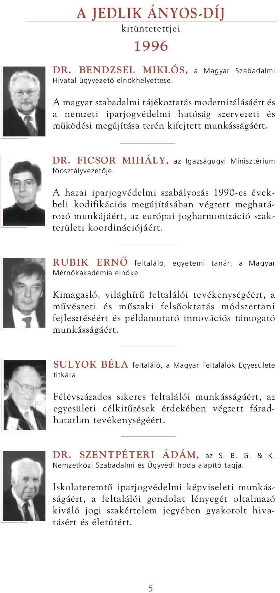 FICSOR MIHÁLY, az Igazságügyi Minisztérium fôosztályvezetôje.