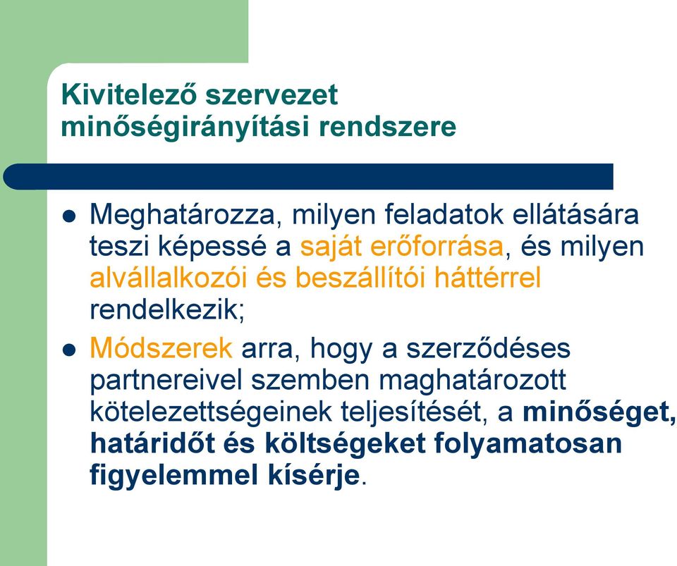 rendelkezik; Módszerek arra, hogy a szerződéses partnereivel szemben maghatározott