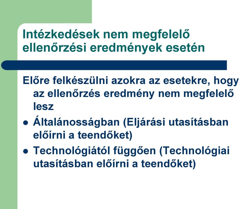 megfelelő lesz Általánosságban (Eljárási utasításban előírni a